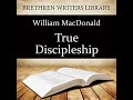 True Discipleship by William MacDonald | Full Audiobook