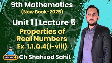 9th Math New Book | Unit 1 LEC 5 | Properties of Real Numbers | Ch Shahzad Sahil