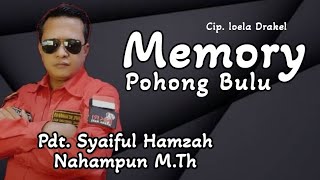 MEMORI POHONG BULU (LOELA DRAKEL) - VOCAL DAN ARANSEMEN:  PDT. SYAIFUL HAMZAH NAHAMPUN M.Th