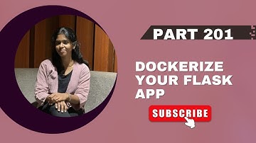 Part 201 – Dockerize Your Flask App | Flask Tutorial Series