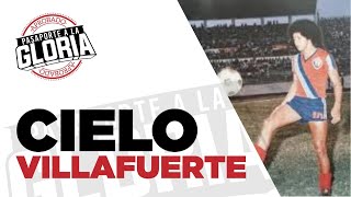 JOSÉ "EL CIELO VILLAFUERTE", PASAPORTE A LA GLORIA