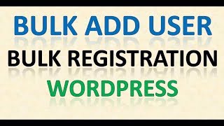 bulk add users wordpress site Best plugin for Bulk User Registrations