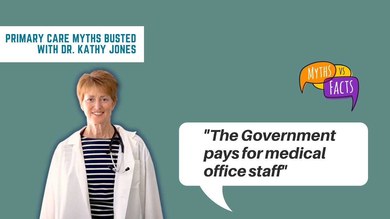 Primary Care Myths Busted! Does the government pay for medical office staff?