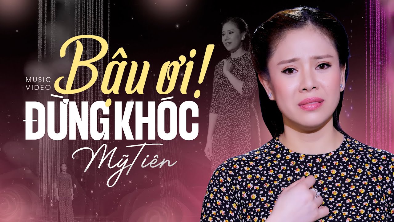 Tân Cổ 2022 Buồn Sâu Lắng | Bậu Ơi Đừng Khóc - Mỹ Tiên