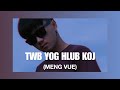 MENG​ VUE​ -​ Twb​ yog​ hlub​ koj​ (official)​