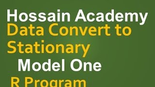 Data Conversion to Stationary. Model One. R Software