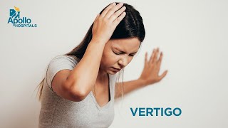 What is Vertigo? What are the common causes of Vertigo? Apollo Hospitals