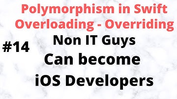 Day#14 - Coding for Non Coders - Polymorphism in Swift - Overloading and Overriding in iOS Training