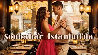 Sonbahar İstanbul’da Türkçe Pop Dans Şarkısı 2025 Yeni Aşk Hiti