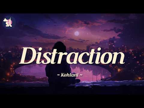 Kehlani - Distraction (Lyrics)