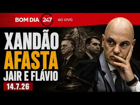 Bom dia 247: Xandão afasta Jair e Flávio 14.7.26