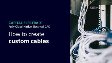 How to Create Own Cables for Your Wires in Capital Electra X – Cloud-native Electrical CAD