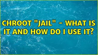 Unix & Linux: chroot "jail" - what is it and how do I use it? (4 Solutions!!)