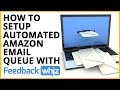 How to Setup Automated Amazon Email Queue in FeedbackWhiz