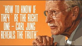 How To Know If Theyre The Right One Carl Jung Reveals The Truth