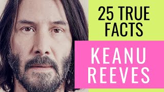 25 True Facts About Keanu Reeves That You Didn't Know
