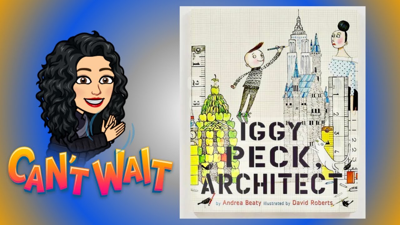 GunnReads Iggy Peck Architect by Andrea Beaty, read by Ms Gunn. - YouTube