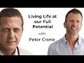 Living Life at our Full Potential with Peter Crone