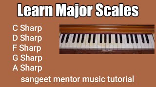 Learn Major Scales on Harmonium.C sharp,D sharp,F sharp,G sharp &A sharp.