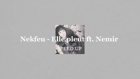 Thumbnail of Nekfeu - Elle pleut ft. Nemir [speed up]