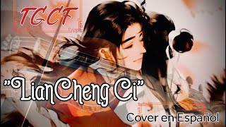 Tgcf《天官赐福》 Lian Cheng Ci《怜城辞》Cover En Español