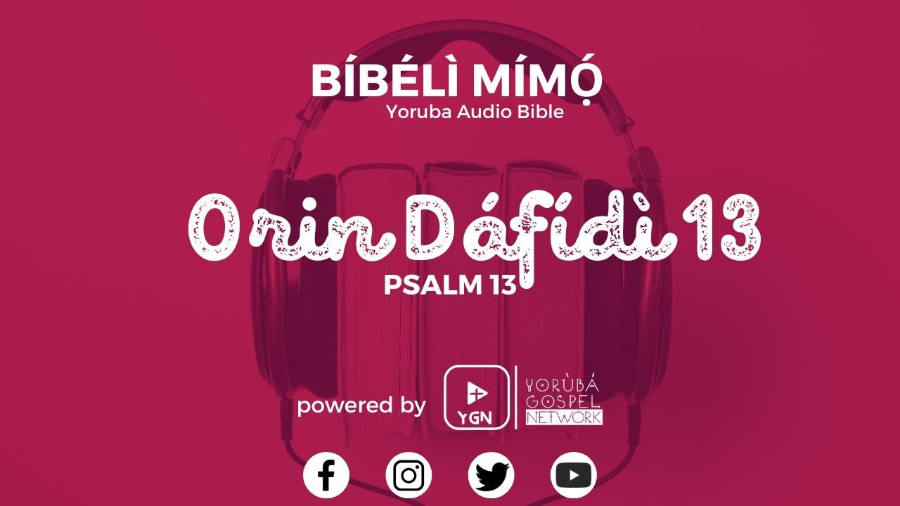 Bibeli Mim Yoruba Audio Bible Orin D f d K tala Psalm 13 YouTube bibeli-mim-yoruba-audio-bible-orin-d-f-d-k-tala-psalm-13-youtube
