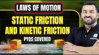 Static Friction and Kinetic Friction | Laws of Motion | JEE PYQs | JEE 2027 | MathonGo