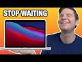 STOP Waiting for the M1X MacBook Pro - Buy the M1 MacBook Pro Instead!