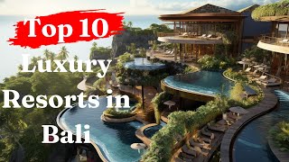Top 10 Best Luxury Resorts in BALI