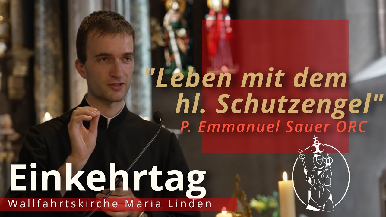 Einkehrtag mit P. Emmanuel Sauer ORC 2. Vortrag #WallfahrtskircheMariaLinden