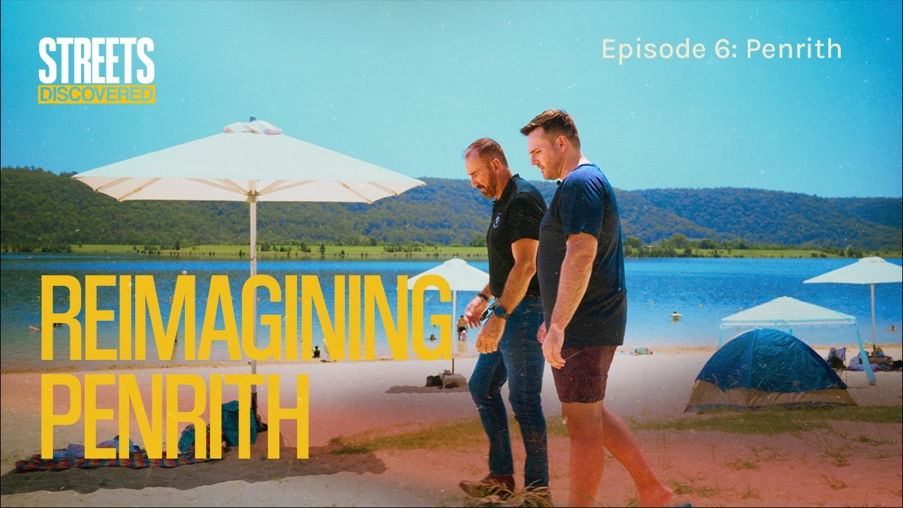 Episode 6: Reimagining Penrith || Streets Discovered