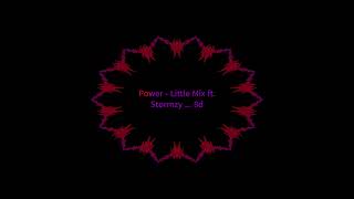 Power  Little Mix Ft Stormzy 8d 
