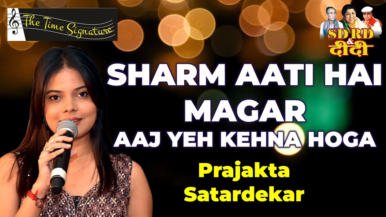 SHARM AATI HAI MAGAR I PRAJAKTA SATARDEKAR I THE TIME SIGNATURE