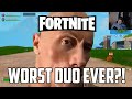 Are we the worst Fortnite duo of all time?
