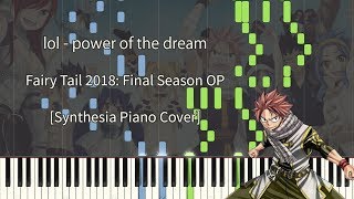 Fairy Tail 2018 Final Season OP - power of the dream [Piano Cover Synthesia]