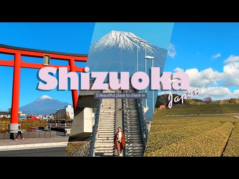 [ENG SUB]เที่ยวญี่ปุ่น 5 beautiful places to check-in Shizuoka📍ไปชิสุโอกะแบบใด ฟูจิสวย |giftK.pitcha