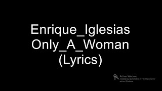 Enrique Iglesias Only A Woman LYrics