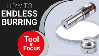 Endless Burring Tool - tool in focus