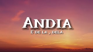 Andia - E de la , dela | Versuri | Official Video