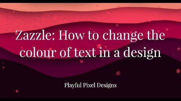 Zazzle  How to change the color of text in a Zazzle design