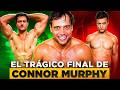 Ascenso y Fallecimiento de Connor Murphy | Imágenes Reales