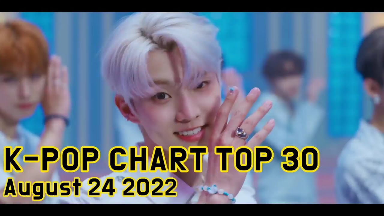 K-POP Chart Top 30 (August 24 2022) - YouTube