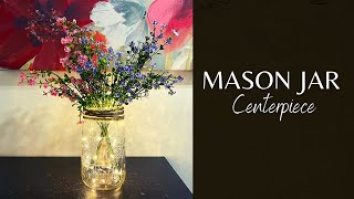 MASON JAR CENTERPIECE | MASON JAR WITH LIGHTS