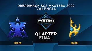 SC2  Clem vs. herO  Quarterfinal  DreamHack SC2 Masters: Valencia 2022