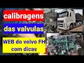 Calibragem das valvulas WEB do volvo FH D13 com dicas.