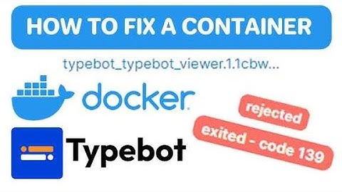 How to Fix Docker Container Error Code 139 and Rejected Container Typebot Viewer #docker