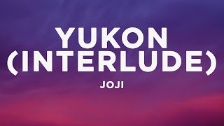 Joji - YUKON (INTERLUDE) (Lyrics)