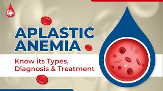 What is APLASTIC ANEMIA? Know more about its SIGNS, DIAGNOSIS & TREATMENT!