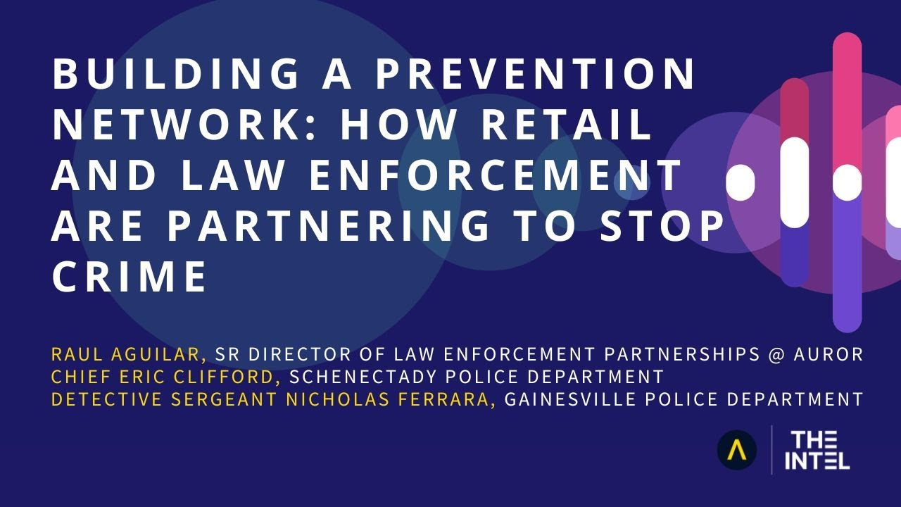 Building a Prevention Network: How Retail and Law Enforcement Are Partnering to Stop Crime [Webinar]