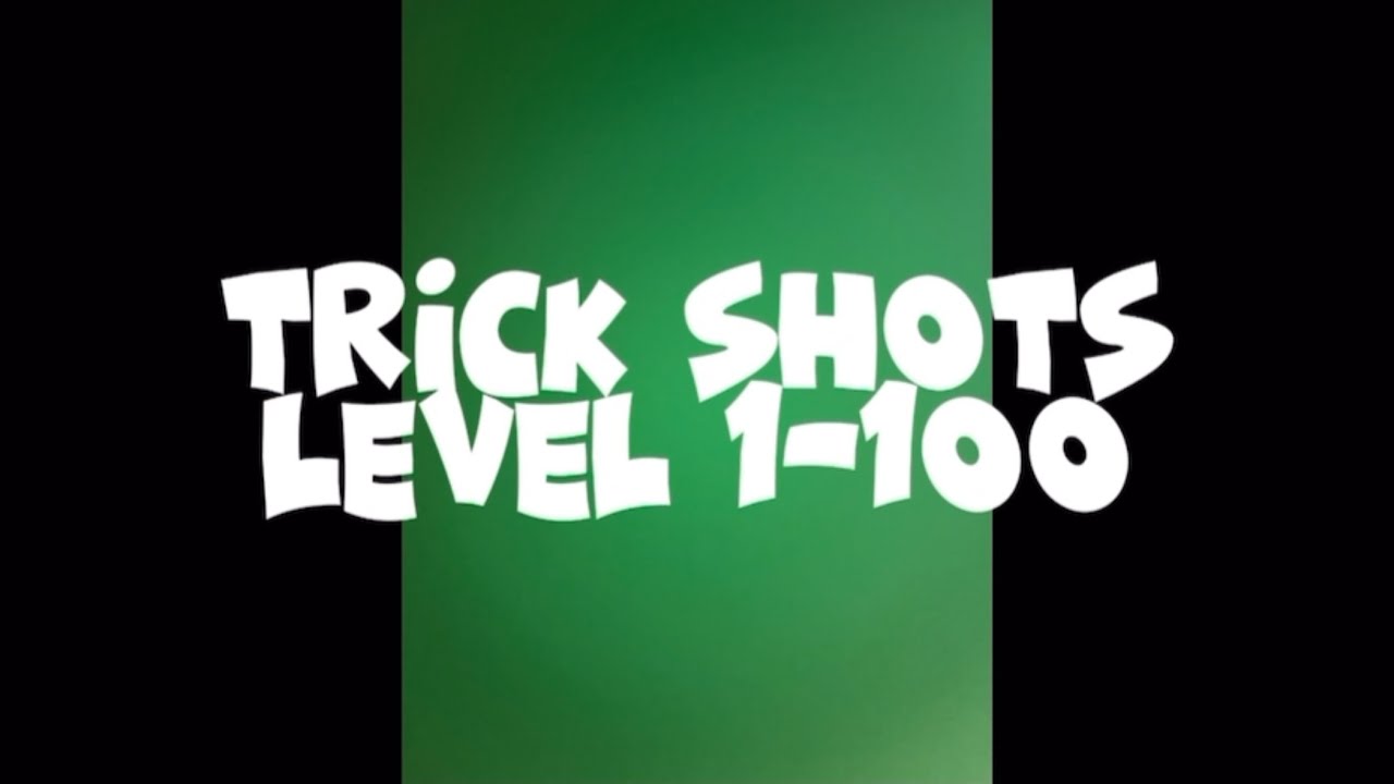 Trick Shots Level 1-100